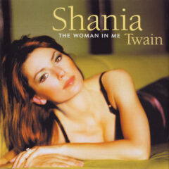 TWAIN, SHANIA - WOMAN IN ME