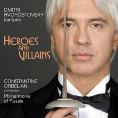 HVOROSTOVSKY, DMITRI - HEROES & VILLAINS