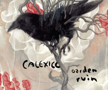 CALEXICO - GARDEN RUIN