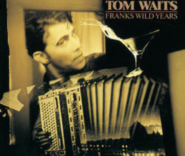 WAITS, TOM - FRANK'S WILD YEARS