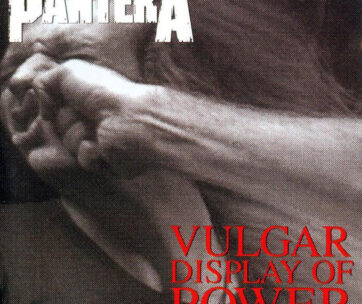 PANTERA - VULGAR DISPLAY OF POWER