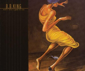 KING, B.B. - MAKIN'LOVE IS GOOD FOR YOU