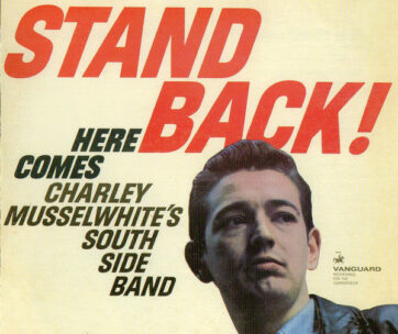 MUSSELWHITE, CHARLIE & SO - STAND BACK!