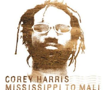 HARRIS, COREY - MISSISSIPPI TO MALI