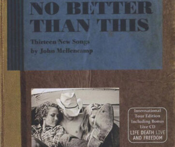 MELLENCAMP, JOHN - NO BETTER THAN THIS-SPEC-