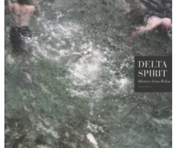 DELTA SPIRIT - HISTORY FROM BELOW