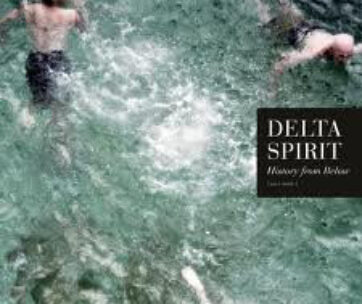 DELTA SPIRIT - HISTORY FROM BELOW