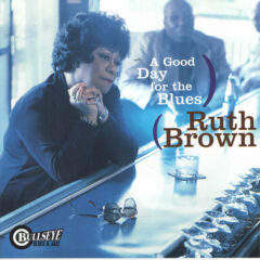 BROWN, RUTH - A GOOD DAY FOR THE BLUES