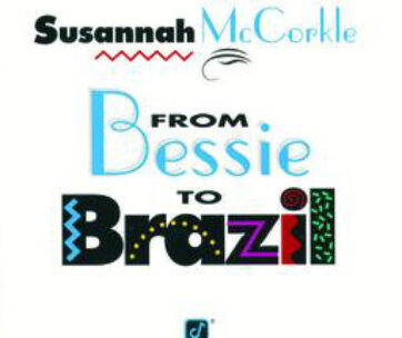 MCCORKLE, SUSANNAH - FROM BESSIE TO BRAZIL