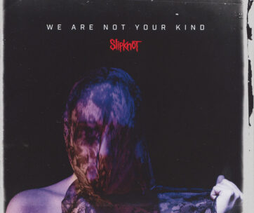 SLIPKNOT - WE ARE NOT YOUR KIND