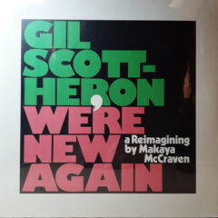 SCOTT-HERON, GIL/MAKAYA MCCRAVEN - WE'RE NEW AGAIN