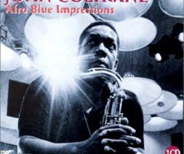 COLTRANE, JOHN - AFRO BLUE IMPRESSIONS