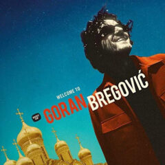 BREGOVIC, GORAN - WELCOME TO GORAN BREGOVIC