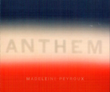 PEYROUX, MADELEINE - ANTHEM