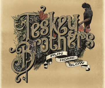 TESKEY BROTHERS - RUN HOME SLOW