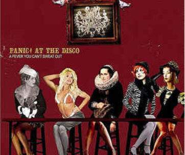 PANIC AT THE DISCO - A FEVER YOU CAN'T SWEAT O