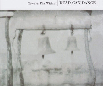 DEAD CAN DANCE - TOWARD THE WITHIN-REMAST-