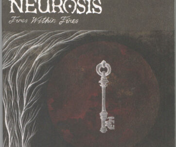 NEUROSIS - FIRES WITHIN FIRES