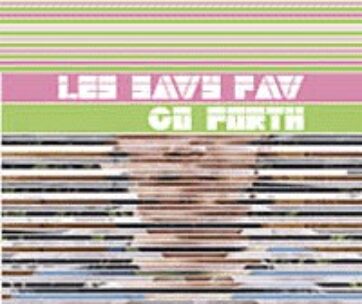 LES SAVY FAV - GO FORTH