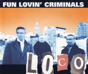 FUN LOVIN' CRIMINALS - LOCO