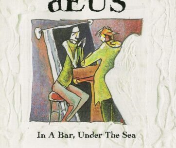 DEUS - IN A BAR, UNDER THE SEA