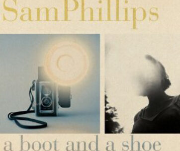 PHILLIPS, SAM - A BOOT & A SHOE