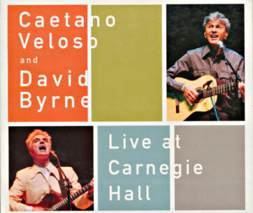 VELOSO, CAETANO/DAVID BYR - LIVE AT CARNEGIE HALL