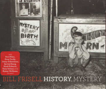 FRISELL, BILL - HISTORY, MYSTERY