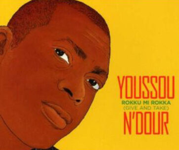 N'DOUR, YOUSSOU - ROKKU MI ROKKA (GIVE..