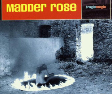 MADDER ROSE - TRAGIC MAGIC