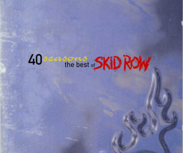 SKID ROW - BEST OF - 40 SEASONS