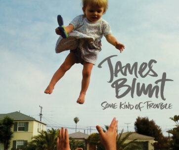 BLUNT, JAMES - SOME KIND OF TROUBLE