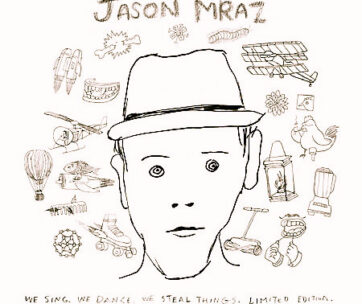 MRAZ, JASON - WE SING, WE DANCE, WE..