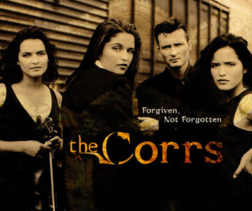 CORRS - FORGIVEN, NOT FORGOTTEN