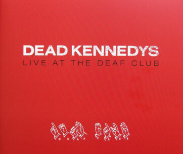 DEAD KENNEDYS - LIVE AT THE DEAF CLUB