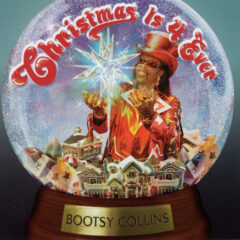 COLLINS, BOOTSY - CHRISTMAS IS FOREVER