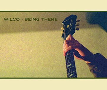 WILCO - BEING THERE -BOX SET-