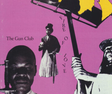 GUN CLUB - FIRE OF OF LOVE =REMASTER