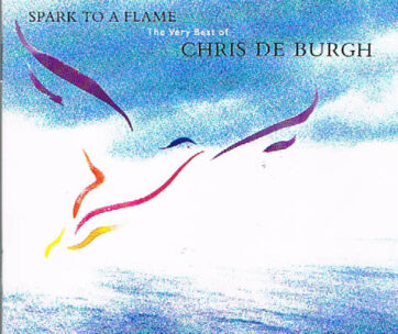 BURGH, CHRIS DE - SPARK TO A FLAME/BEST OF