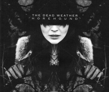 DEAD WEATHER - HOREHOUND