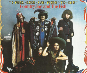 COUNTRY JOE & THE FISH - I FEEL LIKE I'M FIXIN' TO