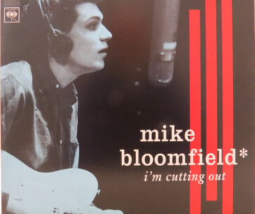 BLOOMFIELD, MIKE - I'M CUTTING OUT -180GR-