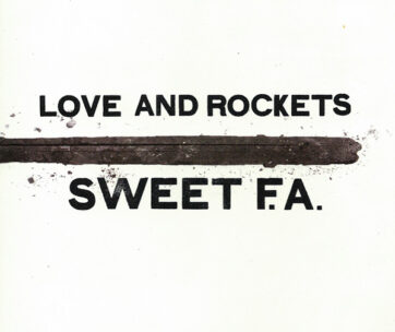 LOVE AND ROCKETS - SWEET F.A