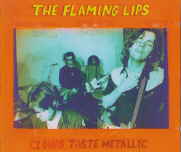 FLAMING LIPS - CLOUDS TASTE METALLIC