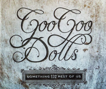 GOO GOO DOLLS - SOMETHING FOR THE REST..