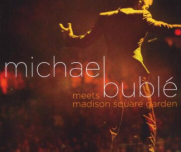 BUBLE, MICHAEL - MEETS MADISON SQUARE..