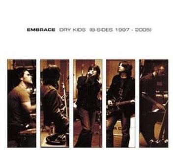 EMBRACE - DRY KIDS-B-SIDES 1997-200