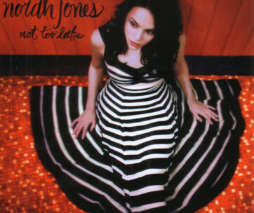 JONES, NORAH - NOT TOO LATE