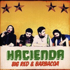 HACIENDA - BIG RED & BARBACOA