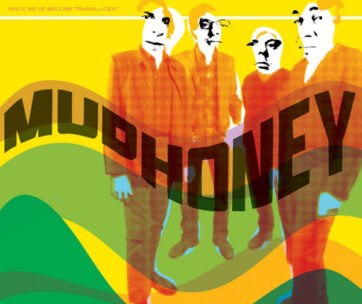 MUDHONEY - SINCE WE'VE BECOME TRANS.